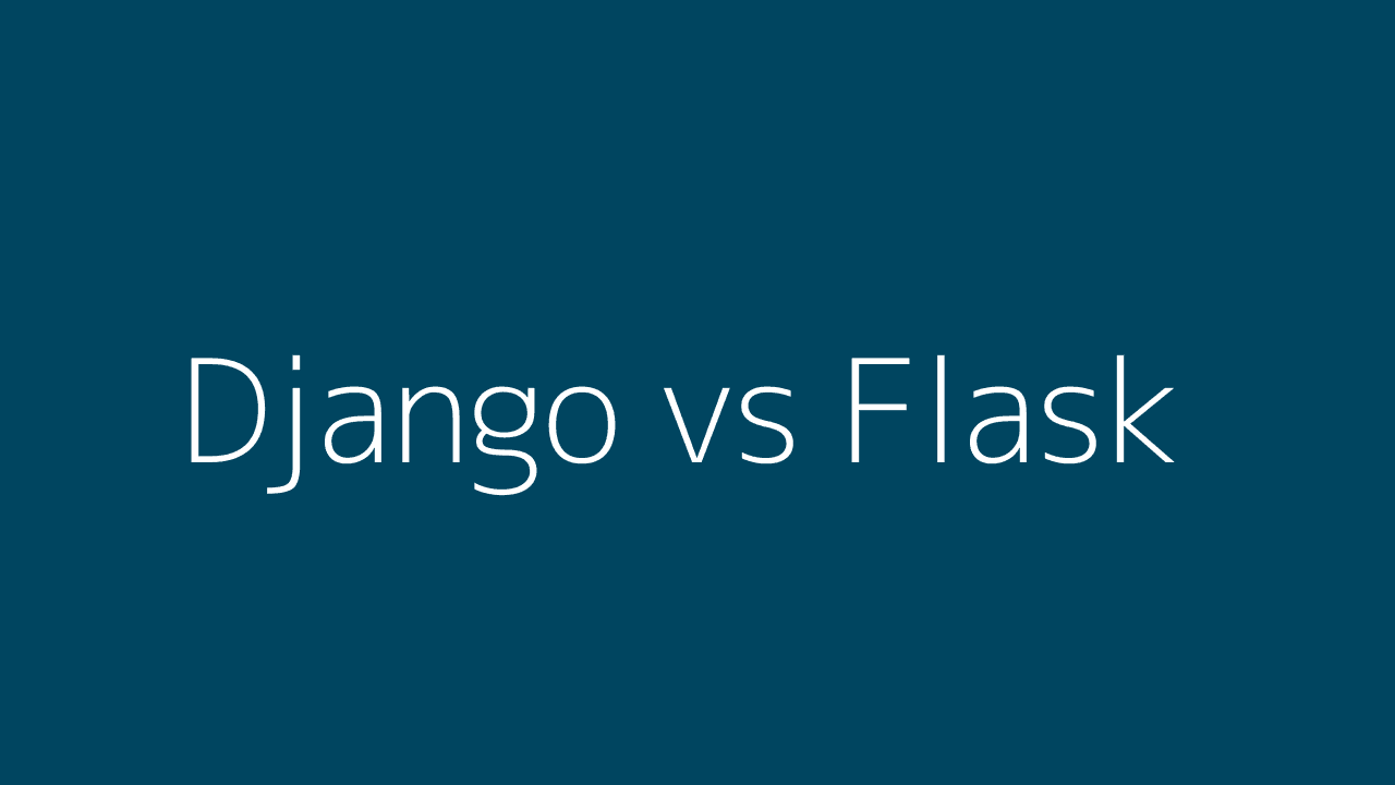 Django vs. Flask: An In-Depth Comparison for Web Development
