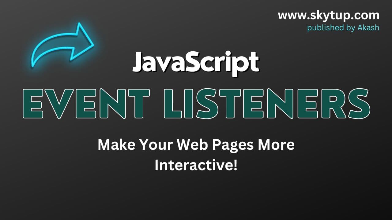 JavaScript Event Listeners: Enhance Your Web Interactivity Using Multiple Types Of Event Listeners